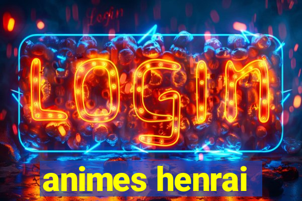 animes henrai